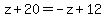 z%2B20=+-z%2B12