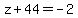 z%2B44=-2