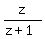 z%2F%28z%2B1%29