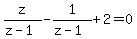z%2F%28z+-+1%29+-+1%2F%28z+-+1%29+%2B+2+=+0