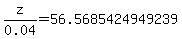 z%2F0.04+=+56.5685424949239