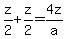 z%2F2%2Bz%2F2=4z%2Fa