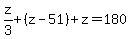 z%2F3%2B%28z-51%29%2Bz=180