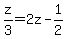 z%2F3+=+2z-1%2F2