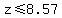 z%3C=8.57+