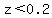 z%3C0.2