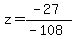 z=%28-27%29%2F%28-108%29