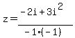z=%28-2i%2B3i%5E2%29%2F%28-1%2A%28-1%29%29