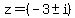 z=%28-3%2B-i%29