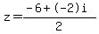 z=%28-6%2B-2i%29%2F2