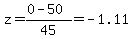 z=%280-50%29%2F45=-1.11