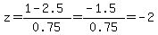 z=%281-2.5%29%2F0.75=%28-1.5%29%2F0.75=-2