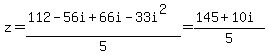 z=%28112-56i%2B66i-33i%5E2%29%2F5=%28145%2B10i%29%2F5