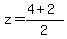 z=%284%2B2%29%2F2