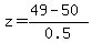 z=%2849-50%29%2F0.5