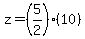 z=%285%2F2%29%2810%29