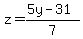 z=%285y-31%29%2F7