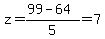 z=%2899-64%29%2F5=7