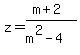 z=%28m++%2B2%29%2F%28m%5E2-4%29