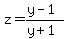 z=%28y-1%29%2F%28y%2B1%29