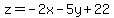 z=+-2x-5y+%2B+22