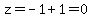 z=-1%2B1=0