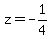 z=-1%2F4