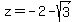 z=-2-sqrt%283%29