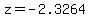 z=-2.3264