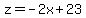 z=-2x%2B23