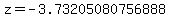 z=-3.73205080756888