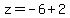 z=-6%2B2