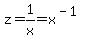 z=1%2Fx=x%5E%28-1%29