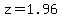 z=1.96