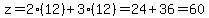 z=2%2812%29%2B3%2812%29=24%2B36=60