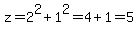 z=2%5E2%2B1%5E2=4%2B1=5