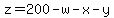 z=200-w-x-y