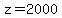 z=2000