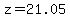 z=21.05