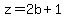 z=2b%2B1