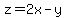 z=2x-y