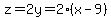 z=2y=2%28x-9%29