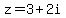 z=3%2B2i