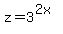 z=3%5E%282x%29