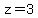 z=3+