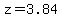 z=3.84
