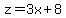 z=3x%2B8