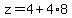 z=4%2B4%2A8