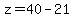 z=40-21