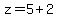 z=5%2B2
